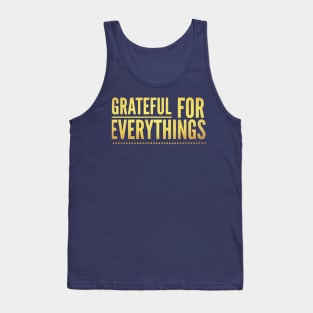 Grateful For Everythings Tank Top